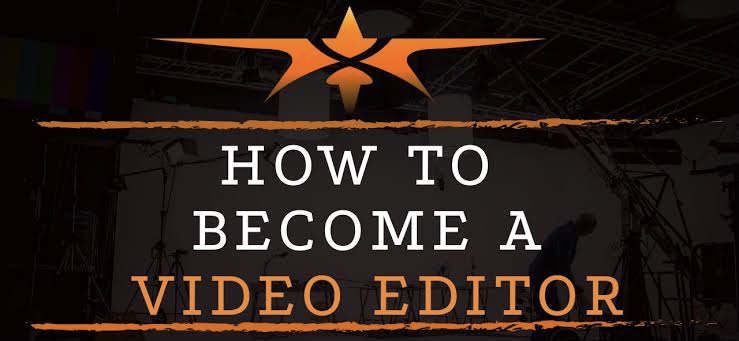 How to become a video editor in nigeria Nigeriantech.com.ng