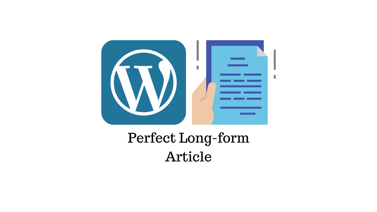 How to Create Long-form Content with WordPress Nigeriantech.com.ng